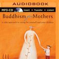 Cover Art for 9781486219056, Buddhism for Mothers by Sarah Napthali