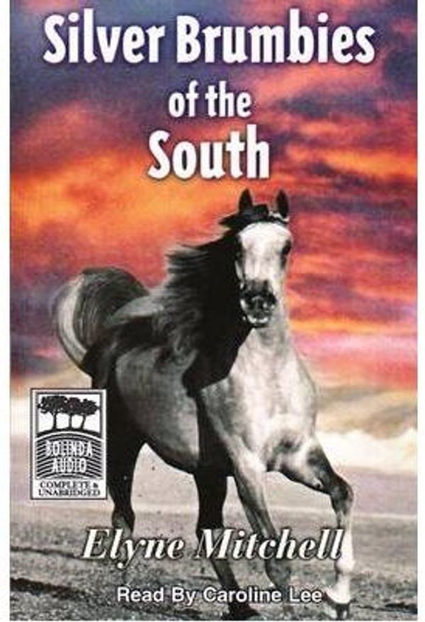 Cover Art for 9781740941051, Silver Brumbies of the South by Elyne Mitchell, Caroline Lee