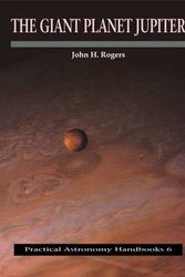 Cover Art for 9780521115308, The Giant Planet Jupiter by John H. Rogers