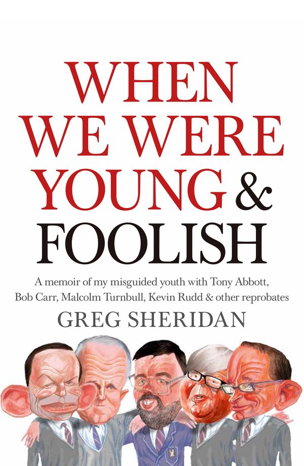 Cover Art for 9781760113391, When We Were Young and Foolish by Greg Sheridan