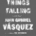 Cover Art for 9781594487484, The Sound of Things Falling by Juan Gabriel Vasquez