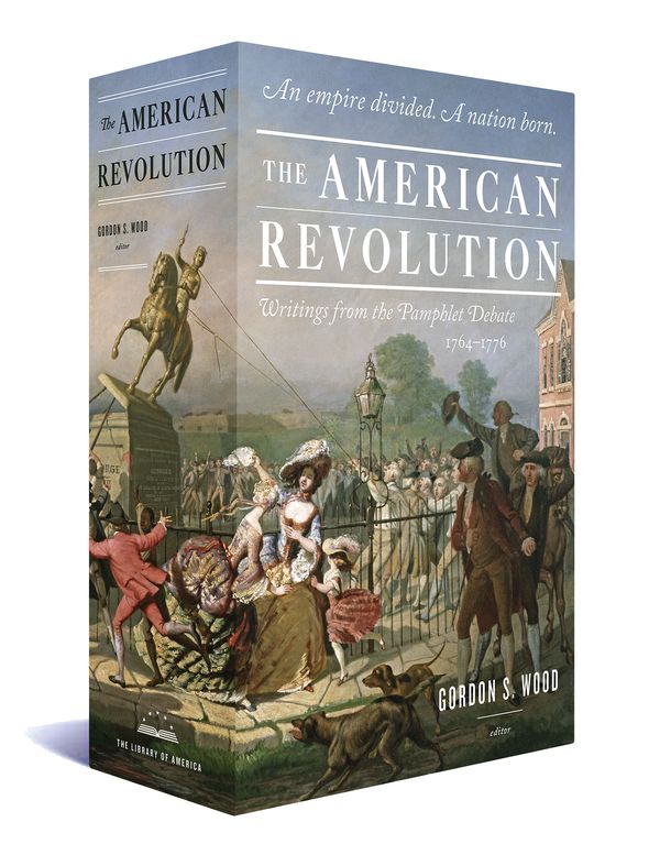Cover Art for 9781598534108, The American Revolution: Writings from the Pamphlet Debate 1764-1776 by Gordon S. Wood