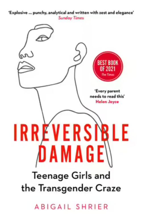 Cover Art for 9781800750364, Irreversible Damage: Teenage Girls and the Transgender Craze by Abigail Shrier