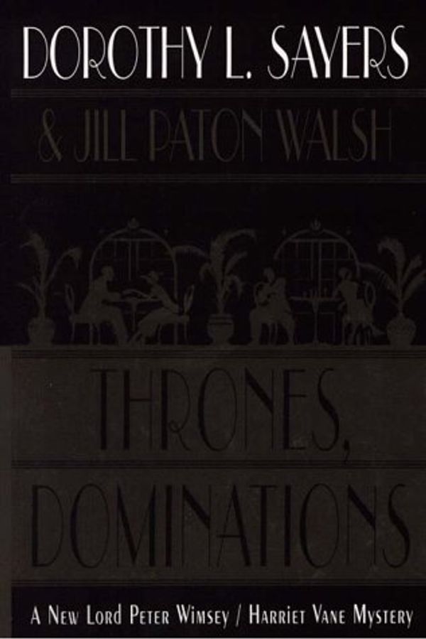Cover Art for 9780783884387, Thrones, Dominations by Dorothy L. Sayers, Paton Walsh, Jill
