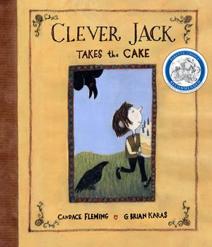 Cover Art for 9780375849794, Clever Jack Takes The Cake by Candace Fleming