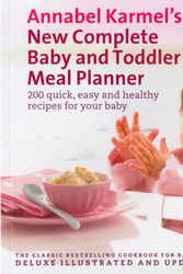 Cover Art for 9780670072156, New Complete Baby and Toddler Meal Planner: 200 quick, easy and healthy recipes for your baby by Annabel Karmel