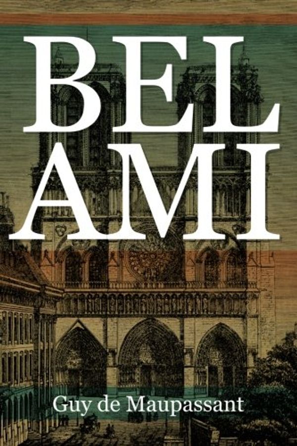 Cover Art for 9781619493858, Bel Ami by Guy de Maupassant