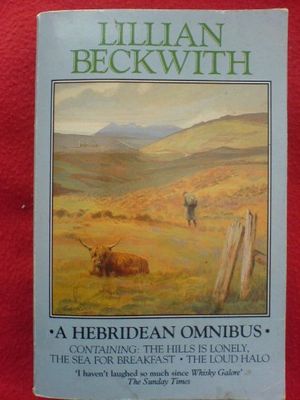 Cover Art for 9780099543800, A Hebridean Omnibus by Lillian Beckwith
