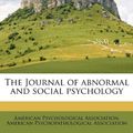 Cover Art for 9781178708356, The Journal of Abnormal and Social Psychology by American Psychological Association