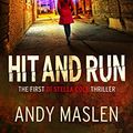 Cover Art for B06XY5SQ2L, Hit and Run (The DI Stella Cole Thrillers Book 1) by Andy Maslen