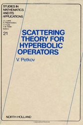 Cover Art for 9780444880567, Scattering Theory for Hyperbolic Operators by Vesselin Petkov
