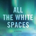Cover Art for 9781638083047, All the White Spaces by Ally Wilkes