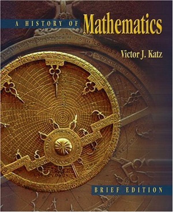 Cover Art for 9780321161932, The History of Mathematics by Victor J. Katz