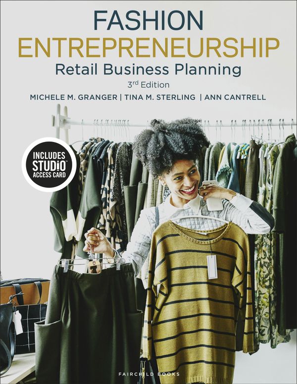Cover Art for 9781501334245, Fashion Entrepreneurship: Bundle Book + Studio Access Card by Michele M. Granger, Tina M. Sterling, Assistant Professor Ann Cantrell