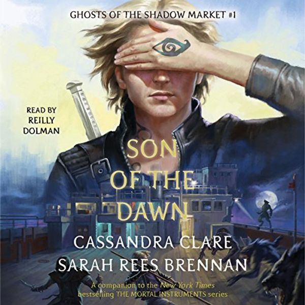 Cover Art for B07BBWCLLB, Son of the Dawn: Ghosts of the Shadow Market, Book 1 by Cassandra Clare, Sarah Rees Brennan
