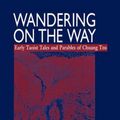 Cover Art for 9780824820381, Wandering on the Way: Early Taoist Tales and Parables of Chuang Tzu by Chuang Tzu