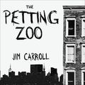 Cover Art for 9781400188772, The Petting Zoo by Jim Carroll