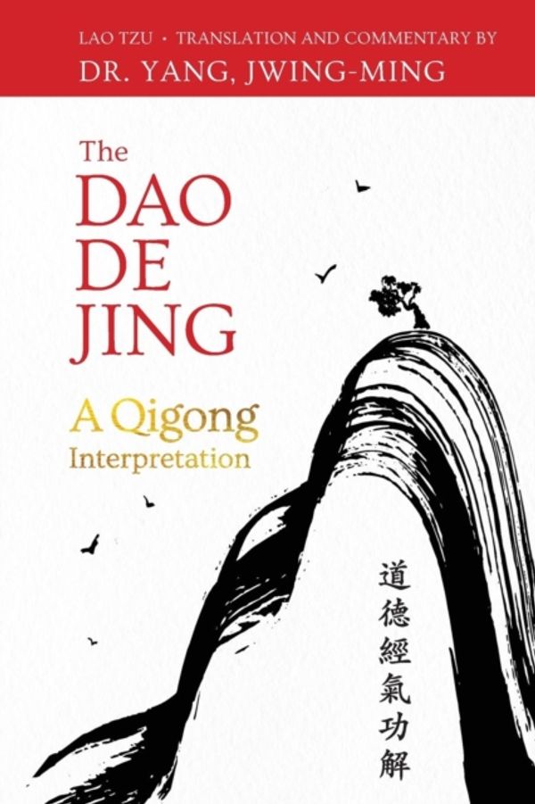 Cover Art for 9781594396199, The DAO de Jing: Qigong Interpretation by Lao Tzu, Jwing-Ming Yang