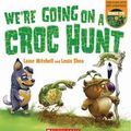 Cover Art for 9781742838618, We'Re Going on a Croc Hunt PB +CD by Laine Mitchell