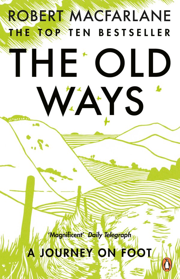 Cover Art for 9780141030586, The Old Ways: A Journey on Foot by Robert Macfarlane