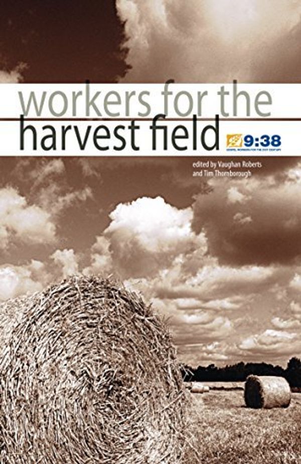 Cover Art for B01N2GIGP2, Workers for the Harvest Field by Roberts Vaughan Th (2006-08-19) by Roberts Vaughan Th