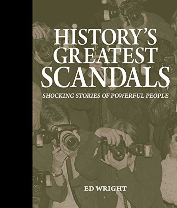 Cover Art for 9781607108627, History's Greatest Scandals by Ed Wright