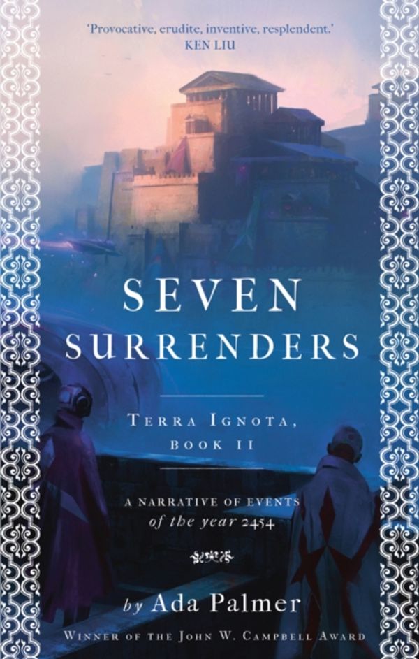 Cover Art for 9781786699527, Seven Surrenders (Terra Ignota) by Ada Palmer