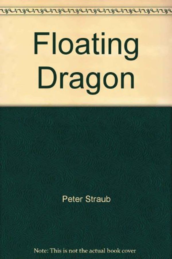 Cover Art for 9780425061442, Floating Dragon by Peter Straub