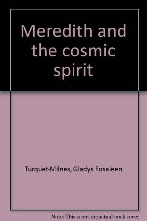 Cover Art for 9780848227043, Meredith and the cosmic spirit by Gladys Rosaleen Turquet-Milnes