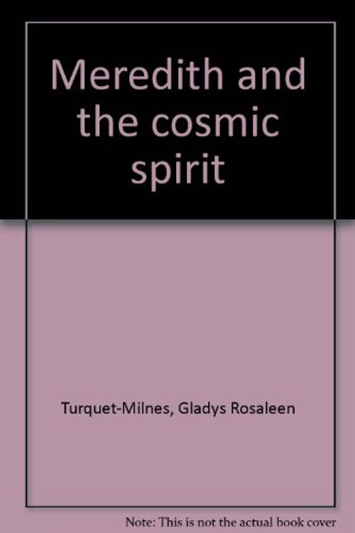 Cover Art for 9780848227043, Meredith and the cosmic spirit by Gladys Rosaleen Turquet-Milnes