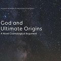 Cover Art for 9783319575469, God and Ultimate Origins: A Novel Cosmological Argument (Palgrave Frontiers in Philosophy of Religion) by Andrew Ter Ern Loke