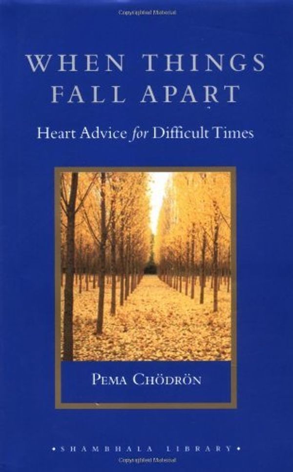 Cover Art for B00HTJO2DG, By Pema Chodron - When Things Fall Apart: Heart Advice for Difficult Times (Shambhala Library) (8/16/02) by Pema Chodron
