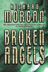 Cover Art for 9780575073241, Broken Angels by Richard Morgan