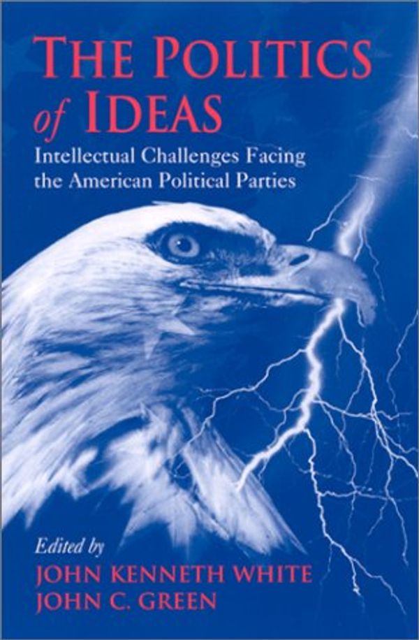 Cover Art for 9780791450444, The Politics of Ideas by John Kenneth White