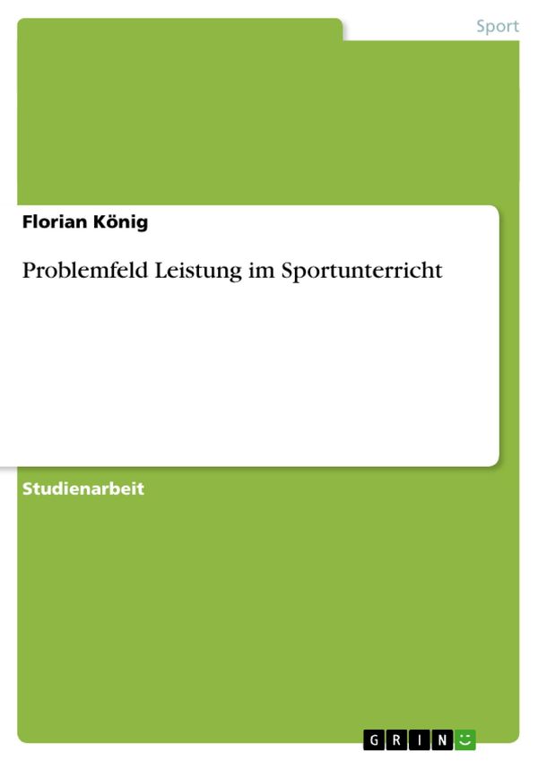 Cover Art for 9783640475292, Problemfeld Leistung im Sportunterricht by Florian König
