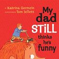 Cover Art for 9781742032320, My Dad Still Thinks He's Funny by Katrina Germein