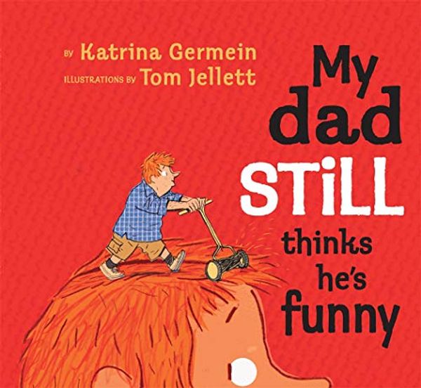 Cover Art for 9781742032320, My Dad Still Thinks He's Funny by Katrina Germein