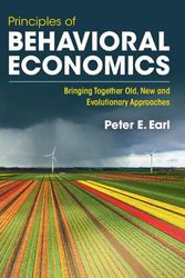 Cover Art for 9781009095891, Principles of Behavioral Economics: Bringing Together Old, New and Evolutionary Approaches by Earl, Peter E.