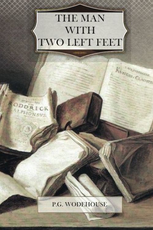 Cover Art for 9781466273085, The Man with Two Left Feet by P. G. Wodehouse