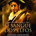 Cover Art for 9788578276850, O Sangue dos Elfos by Andrzej Sapkowski
