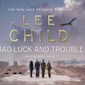 Cover Art for 9781846570636, Bad Luck And Trouble: (Jack Reacher 11) by Lee Child