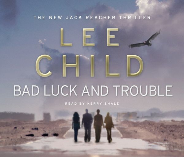 Cover Art for 9781846570636, Bad Luck And Trouble: (Jack Reacher 11) by Lee Child