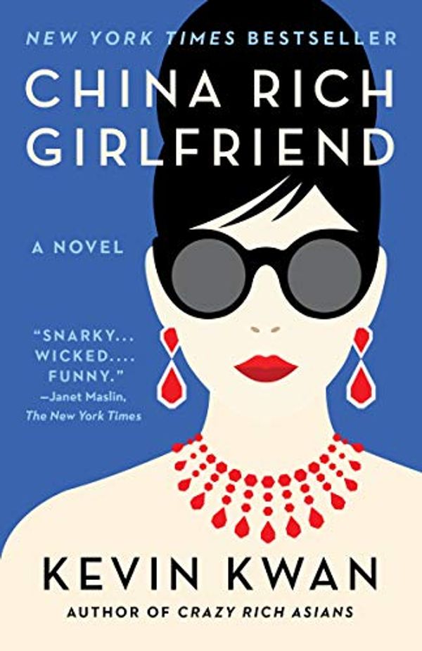 Cover Art for B00NRQORA8, China Rich Girlfriend by Kevin Kwan