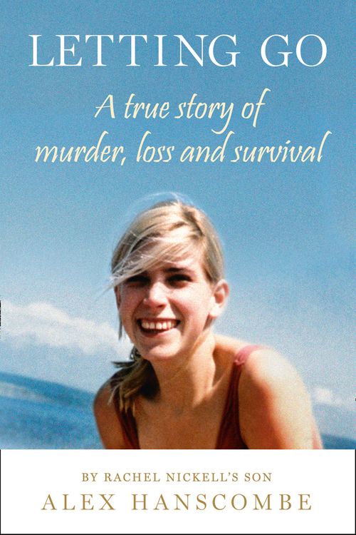 Cover Art for 9780008144296, Letting GoTrue Story of Murder, Loss and Survival by Rach... by Alex Hanscombe