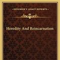 Cover Art for 9781169168053, Heredity and Reincarnation by Swami Abhedananda