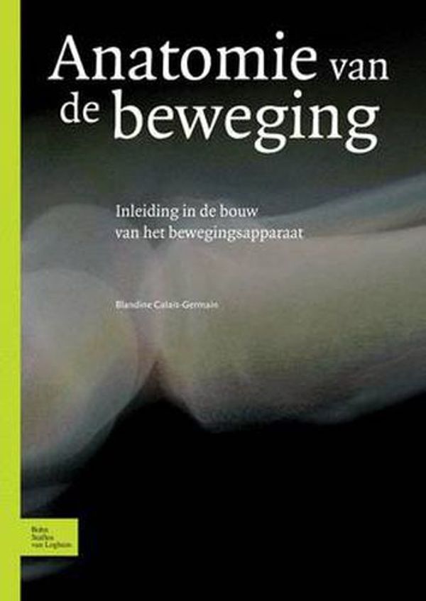 Cover Art for 9789031345083, Anatomie Van De Beweging by Blandine Calais-Germain