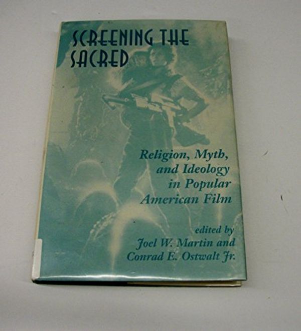 Cover Art for 9780813388298, Screening the Sacred by Joel Martin