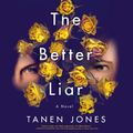 Cover Art for 9780593147665, The Better Liar by Tanen Jones