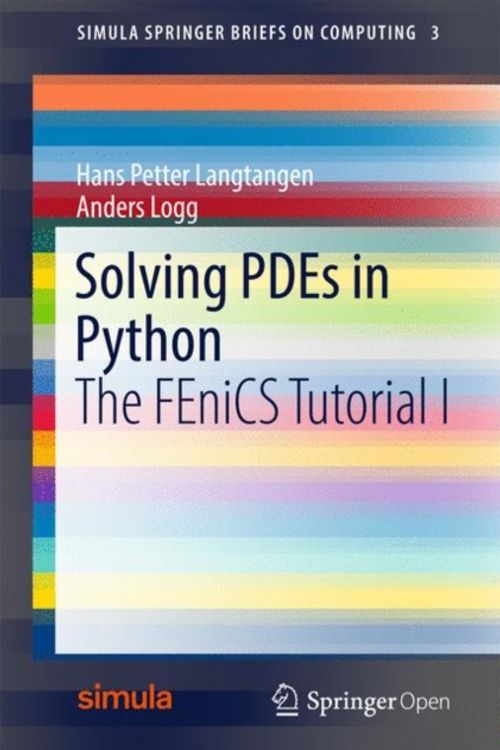 Cover Art for 9783319524610, Solving Pdes in PythonThe Fenics Tutorial I by Hans Petter Langtangen,Anders Logg