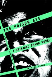 Cover Art for 9781934287248, Shinjuku Shark 2: The Poison Ape by Arimasa Osawa